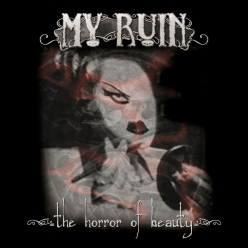 My Ruin - The Horror of Beauty
